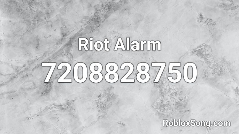 Riot Alarm Roblox ID