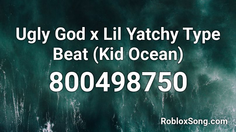 Ugly God x Lil Yatchy Type Beat (Kid Ocean) Roblox ID