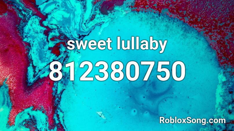 sweet lullaby Roblox ID