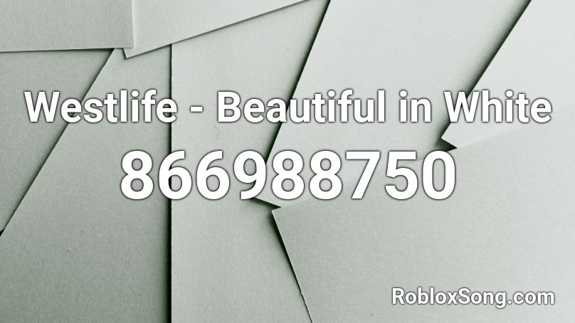 Westlife - Beautiful in White Roblox ID
