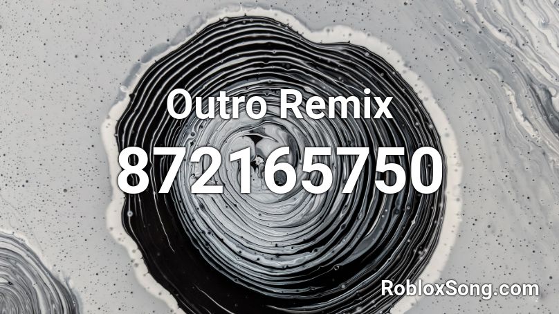 Outro Remix  Roblox ID