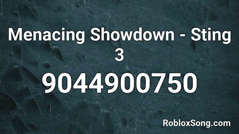 Menacing Showdown - Sting 3 Roblox ID