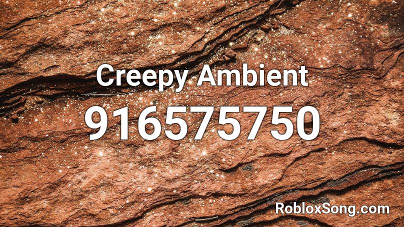 Creepy Ambient Roblox ID