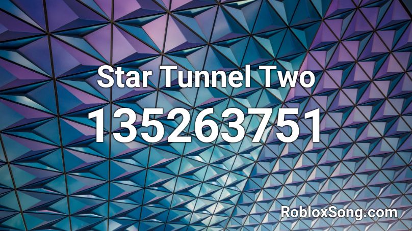 Star Tunnel Two Roblox ID