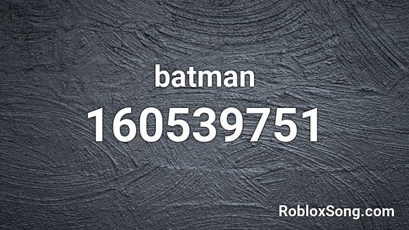 batman Roblox ID
