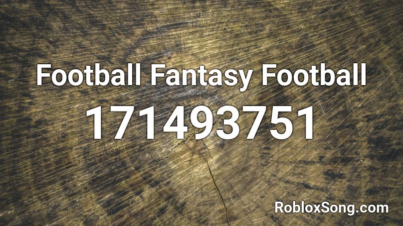 Football Fantasy Football Roblox Id Roblox Music Codes - ace hood practice song id roblox