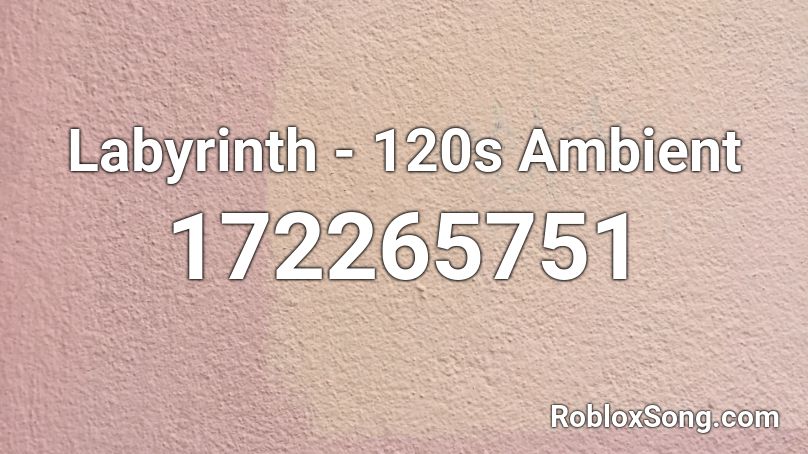 Labyrinth - 120s Ambient Roblox ID