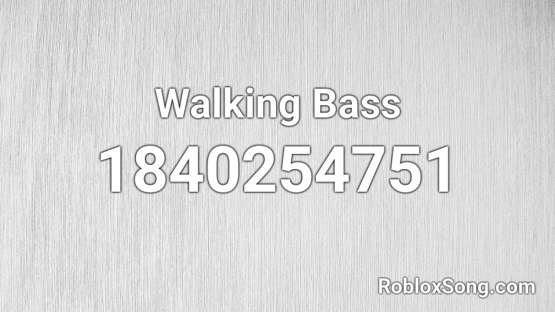 Walking Bass Roblox ID