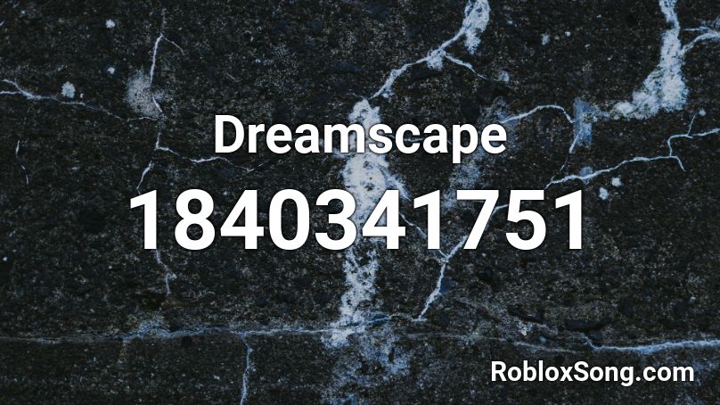 Dreamscape Roblox ID