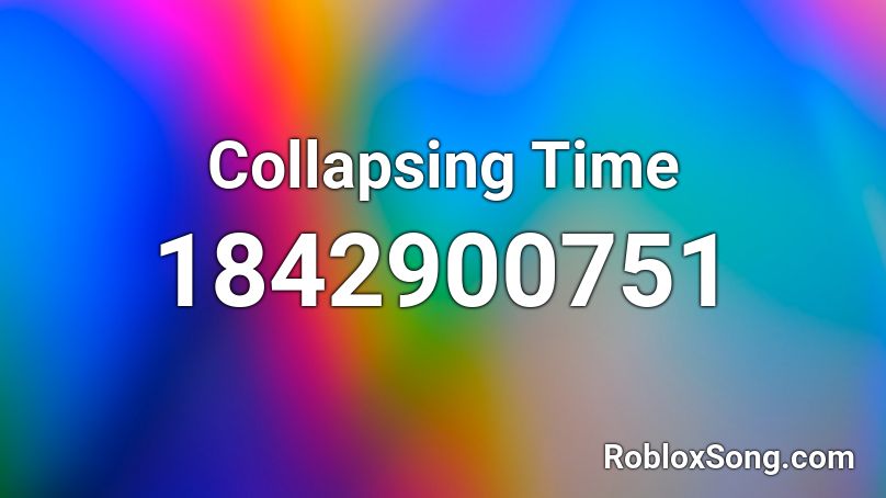 Collapsing Time Roblox ID