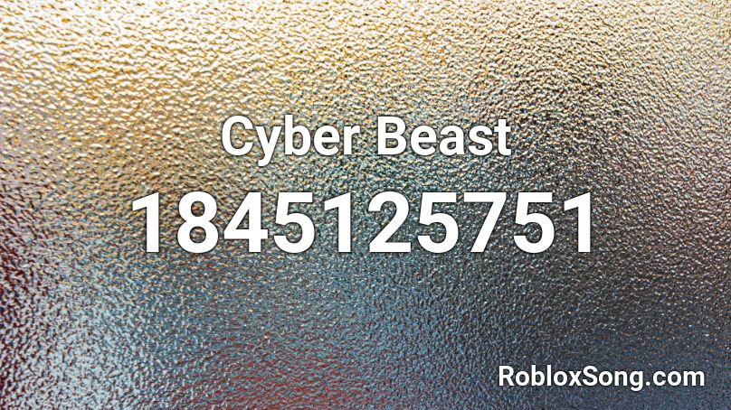 Cyber Beast Roblox ID