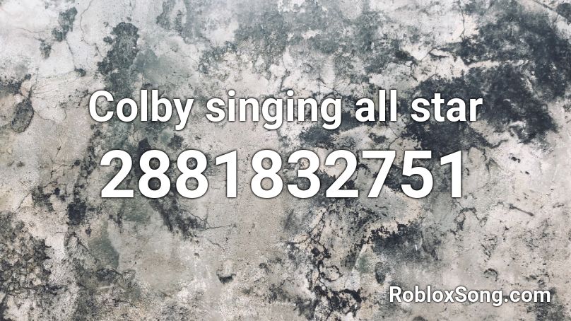 Colby singing all star Roblox ID