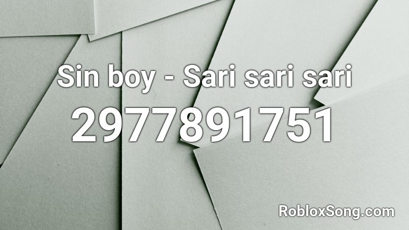 Sin boy - Sari sari sari Roblox ID
