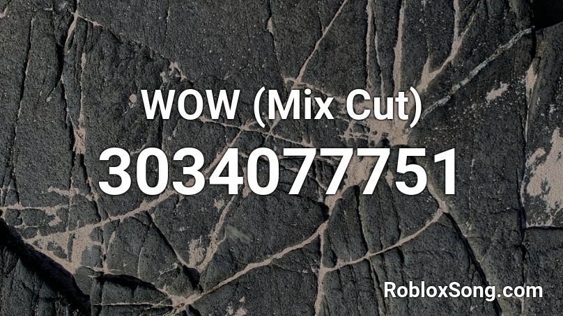 WOW (Mix Cut) Roblox ID