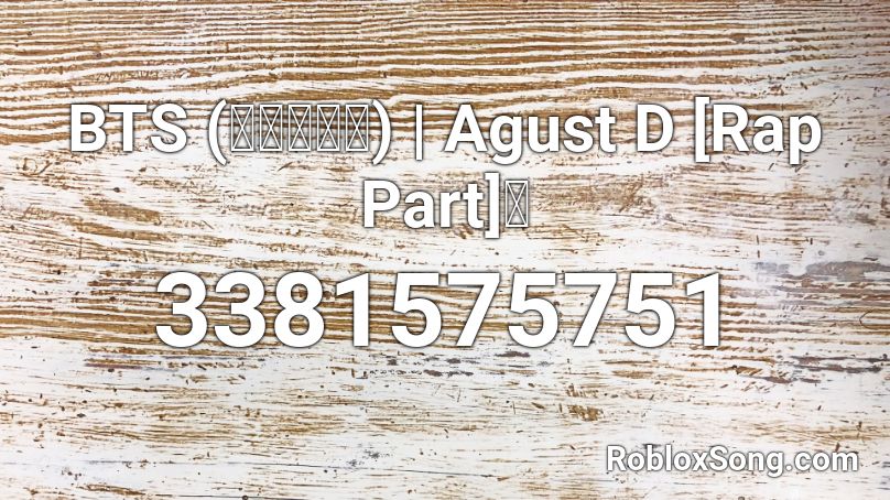 BTS (방탄소년단) | Agust D [Rap Part] 🌸 Roblox ID