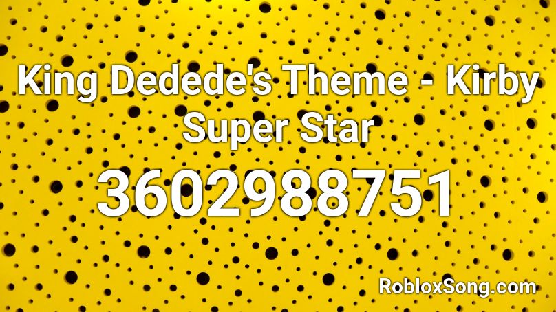 King Dedede's Theme - Kirby Super Star Roblox ID