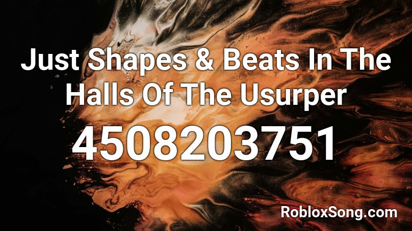 Just Shapes & Beats In The Halls Of The Usurper  Roblox ID