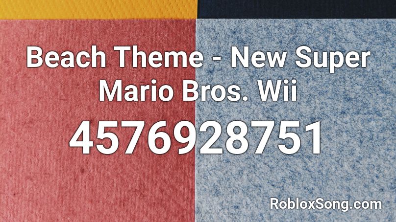 Beach Theme New Super Mario Bros Wii Roblox Id Roblox Music Codes - super roblox bros