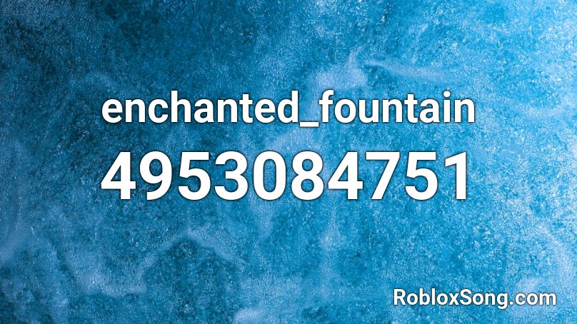 enchanted_fountain Roblox ID