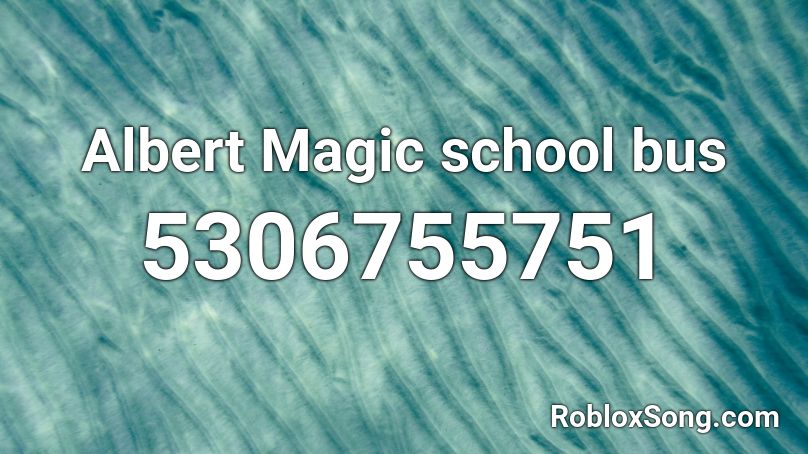 Albert Magic school bus Roblox ID