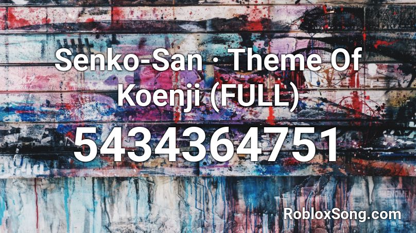 Senko San Theme Of Koenji Full Roblox Id Roblox Music Codes - senko san roblox id