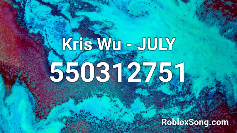 Kris Wu - JULY Roblox ID