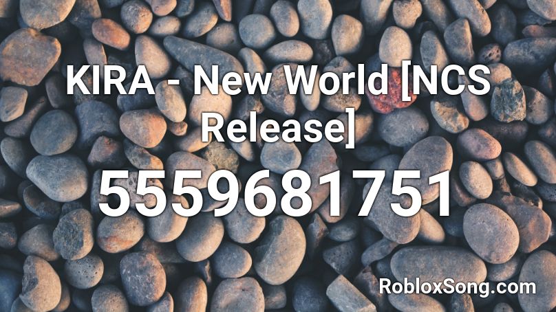 KIRA - New World [NCS Release] Roblox ID