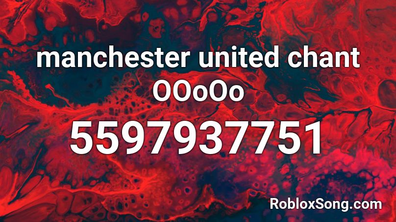 manchester united chant OOoOo Roblox ID