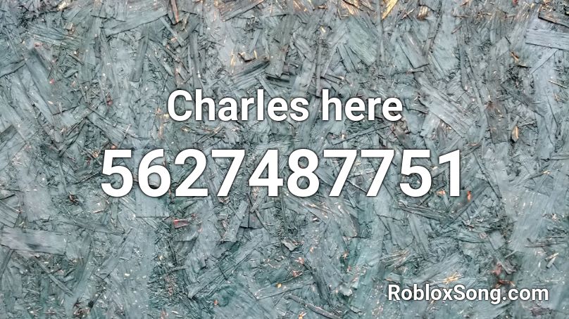 Charles here Roblox ID