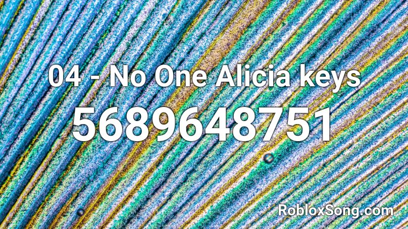 04 - No One Alicia keys Roblox ID