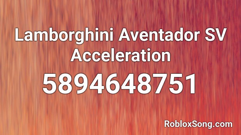 Lamborghini Aventador SV Acceleration Roblox ID