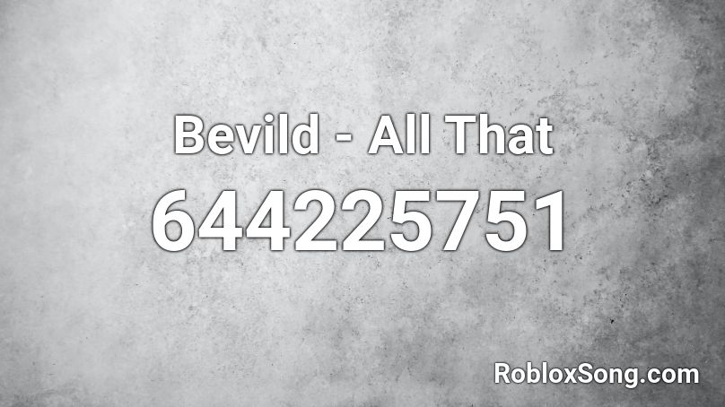 Bevild - All That Roblox ID