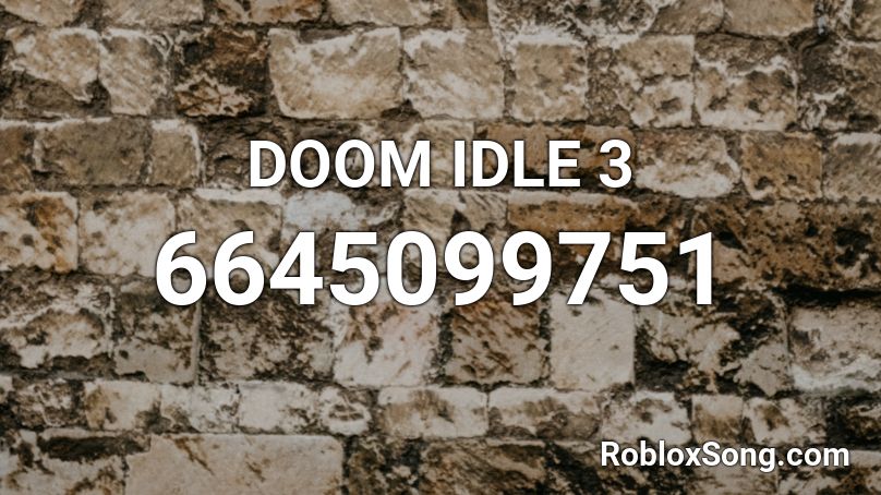 DOOM IDLE 3 Roblox ID