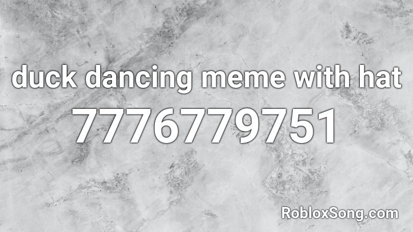 duck dancing meme with hat Roblox ID