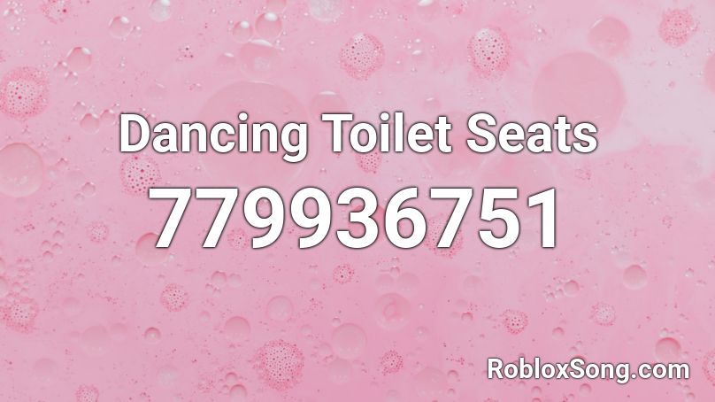 Dancing Toilet Seats Roblox ID