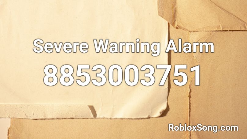 Severe Warning Alarm Roblox ID