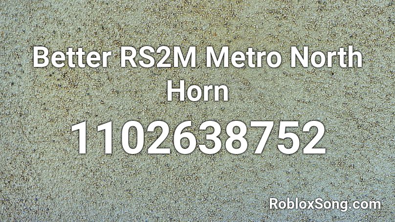 Better RS2M Metro North Horn Roblox ID