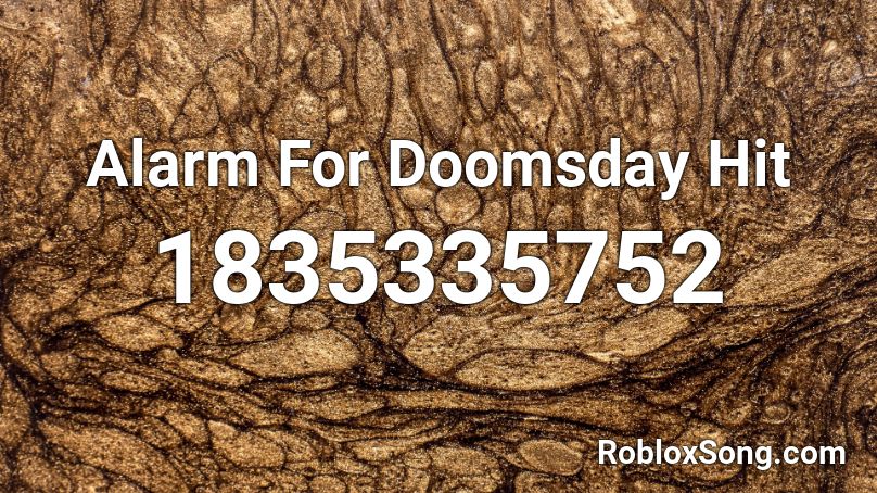 Alarm For Doomsday Hit Roblox ID