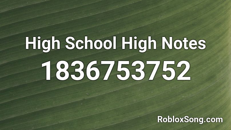 High School High Notes Roblox ID