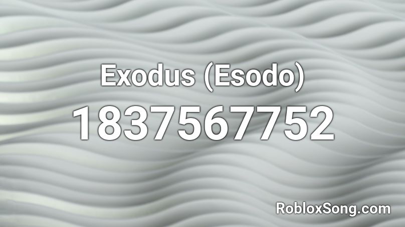 Exodus (Esodo) Roblox ID