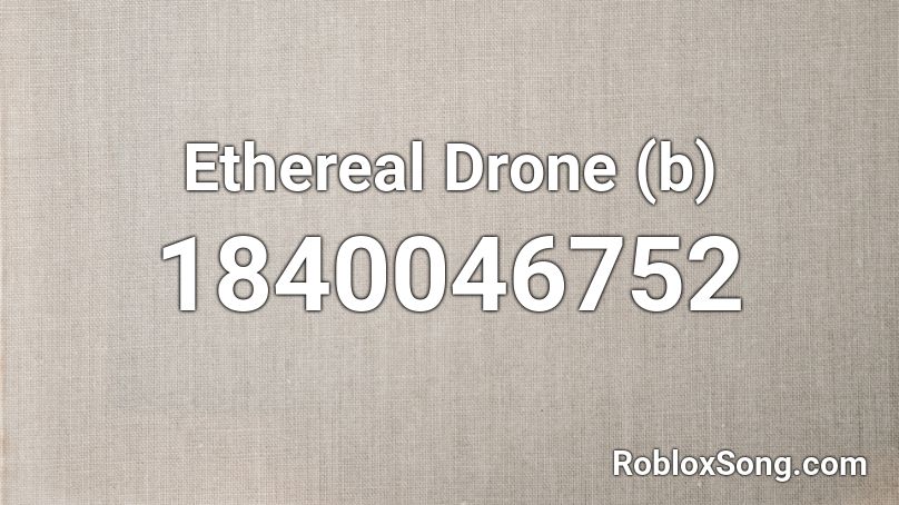 Ethereal Drone (b) Roblox ID