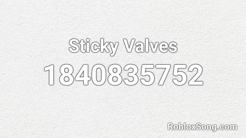 Sticky Valves Roblox ID