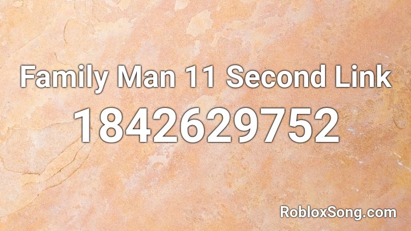 Family Man 11 Second Link Roblox ID