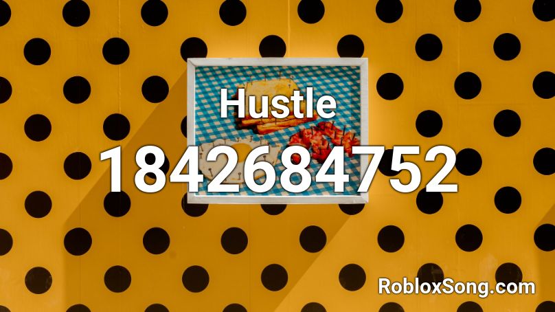 Hustle Roblox ID