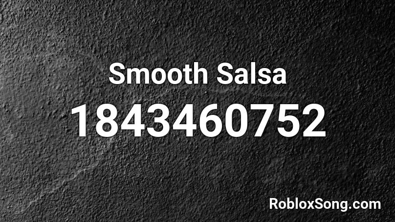 Smooth Salsa Roblox ID