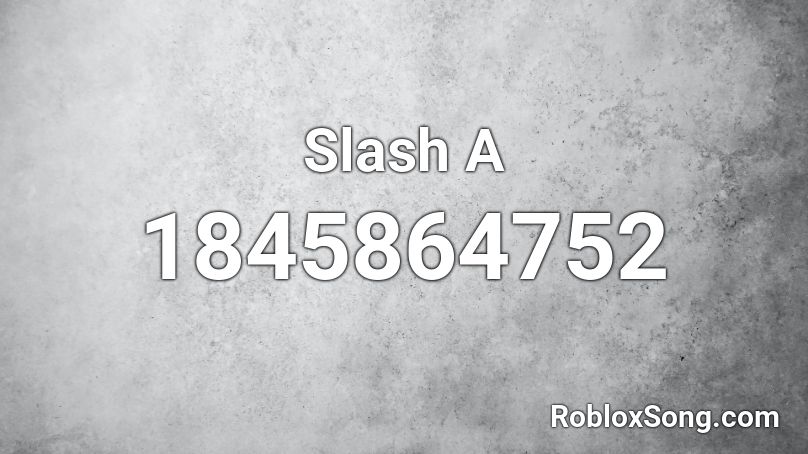 Slash A Roblox ID