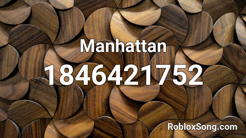 Manhattan Roblox ID