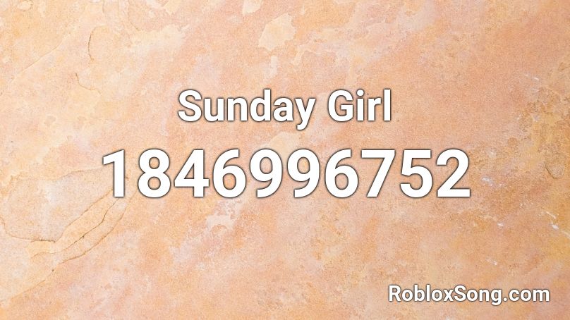 Sunday Girl Roblox ID