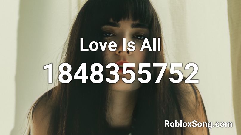 Love Is All Roblox ID