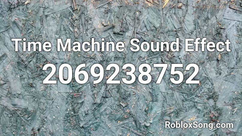 Time Machine Sound Effect Roblox ID
